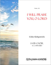 I Will Praise You, O Lord SATB choral sheet music cover